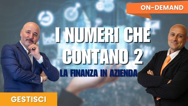 I numeri che contano 2 - Finanaza in azienda