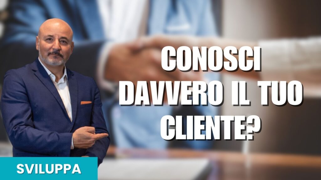 Corso - Conosci Davvero il Tuo Cliente